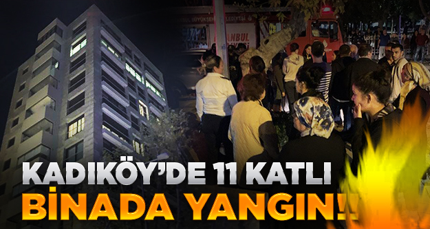 Kadıköy'de 11 katlı binada yangın!