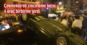 Çekmeköy'de zincirleme kaza: 4 araç birbirine girdi