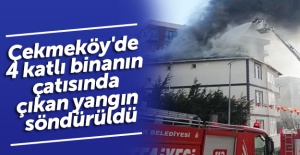 Çekmeköy'de 4 katlı binanın çatısında çıkan yangın söndürüldü