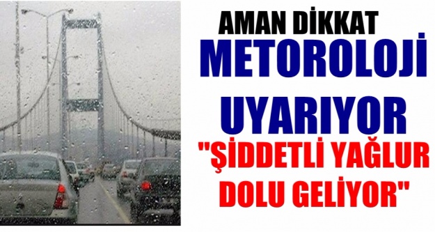 Çekmeköy, İstanbul aman dikkat yağmur dolu geliyor