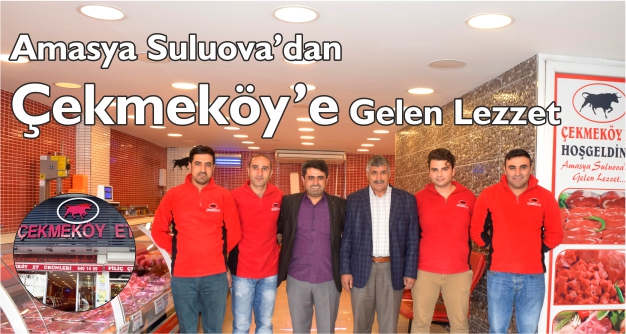 Amasya Suluova’dan Çekmeköy’e gelen lezzet