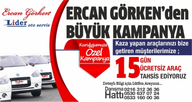 Ercan Görken’den “Kaza yapan aracınızı bize getirin 15 günlük araç bizden size hediye” 