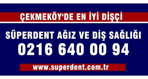 Çekmeköy'de en iyi dişçi, Süperdent Ağız ve Diş Sağlığı