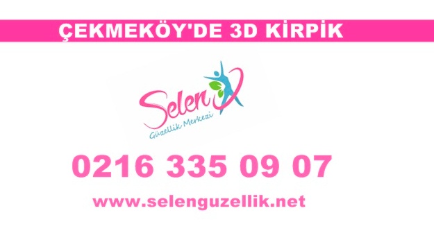Çekmeköy'de 3D Kirpik,Selen Güzellik