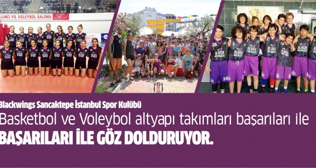 Blackwings Sancaktepe İstanbul Spor Kulübü Basketbol ve Voleybol altyapı takımları başarıları ile göz dolduruyor.