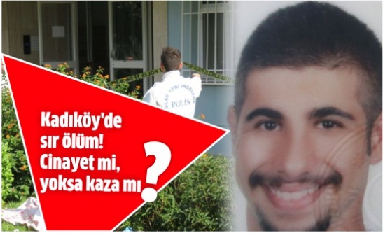 Kadıköy'de sır ölüm! Cinayet mi, yoksa kaza mı?