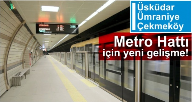 Üsküdar-Ümraniye-Çekmeköy Metro Hattı için yeni gelişme! Bu tarihlerde hizmet vermeyecek