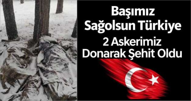 Tunceli'de donma tehlikesi geçiren 2 asker şehit oldu, Başımız Sağolsun Türkiye