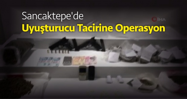 Sancaktepe'de Uyuşturucu Tacirine Operasyon
