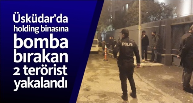 Üsküdar'da holding binasına bomba bırakan 2 terörist yakalandı