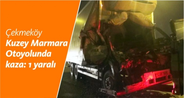 Çekmeköy Kuzey Marmara Otoyolunda kaza: 1 yaralı