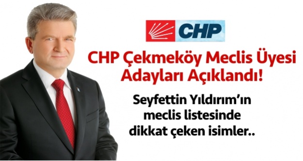 31 Mart yerel seçimleri Çekmeköy CHP meclis üyesi listesi. Seyfettin  Yıldırım 31 Mart seçimleri meclis üyeleri