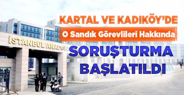 Kartal ve Kadıköy'de görevlilere seçim soruşturması