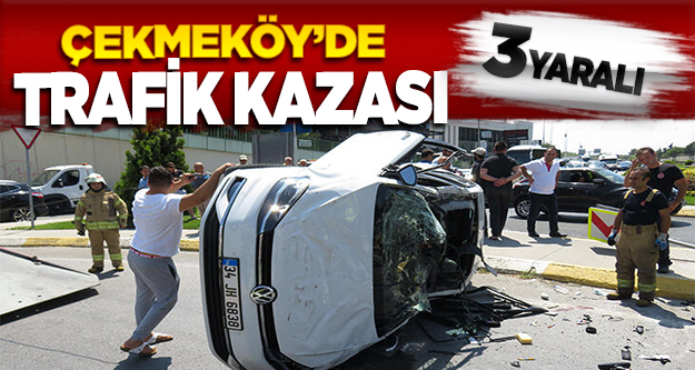 Çekmeköy-Şile yolunda trafik kazası; 3 yaralı