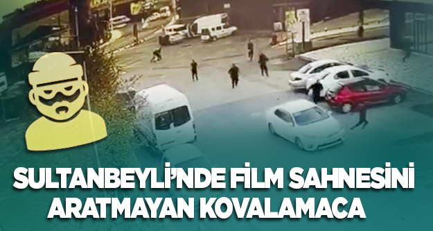 Sultanbeyli'de film sahnesini aratmayan kovalamaca!