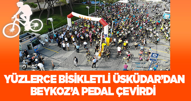 Yüzlerce bisikletli Üsküdar'dan Beykoz'a pedal çevirdi