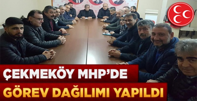Çekmeköy MHP’de görev dağılımı yapıldı