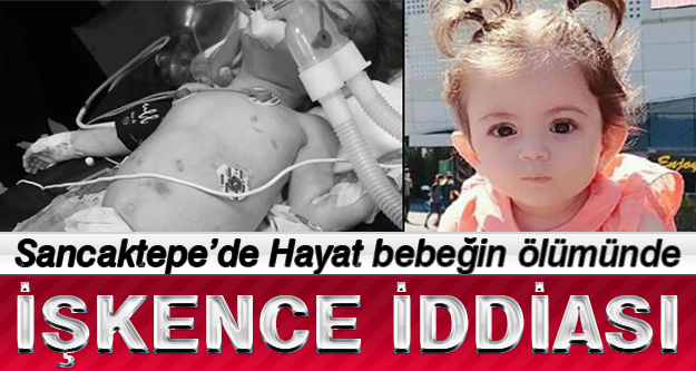 Sancaktepe'de 1 yaşındaki Hayat bebeğin ölümünde işkence iddiası