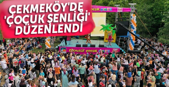 Çekmeköy'de 'Çocuk Şenliği' düzenlendi