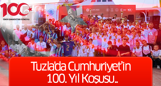 Tuzla'da Cumhuriyet’in 100. Yıl Koşusu..