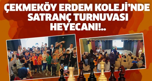 Çekmeköy Erdem Koleji’nde satranç turnuvası heyecanı!..