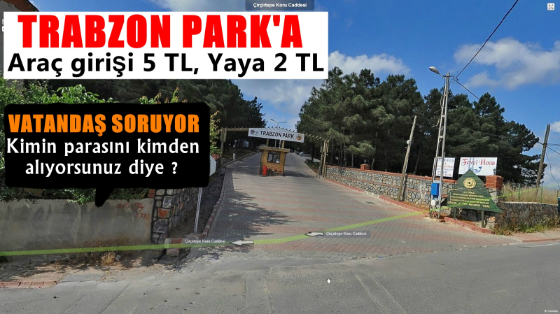 Trabzon Park'a giriş ücretleri vatandaşa yeter artık dedirtiyor