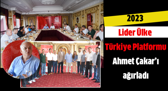 2023 Lider Ülke Türkiye Platformu Ahmet Çakar'ı ağırladı