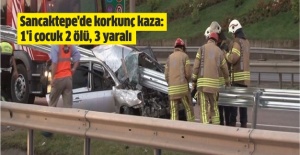 Sancaktepe'de korkunç kaza: 1'i çocuk 2 ölü, 3 yaralı