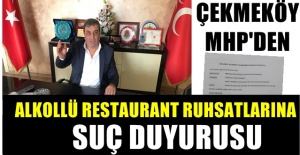 Çekmeköy MHP “İçkili yerlere suç duyurusunda bulundu”
