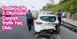 Kadıköy'de 3 Otomobil Çarpıştı, Trafik Felç Oldu