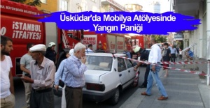 Üsküdar'da Mobilya Atölyesinde Yangın Paniği