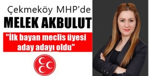 Çekmeköy MHP'den Melek Akbulut ilk meclis üyesi aday adayı oldu