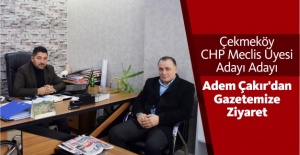 Çekmeköy CHP Meclis Üyesi Adayı Adayı Adem Çakır’dan Gazetemize Ziyaret