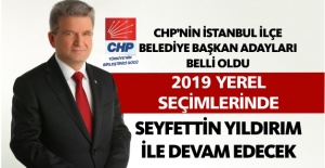 CHP’nin İstanbul ilçe belediye başkan adayları belli oldu. Çekmeköy Seyfettin Yıldırım ile seçime girecek...