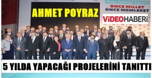 Ahmet Poyraz ;Meclis üyelerini adaylarını ve 5 yılda yapacağı projeleri tanıttı