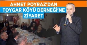 Ahmet Poyraz’dan Toygar Köyü Derneği’ne ziyaret