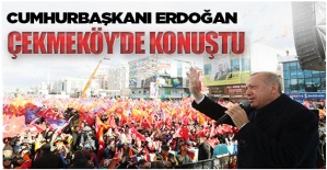 Cumhurbaşkanı Erdoğan Çekmeköy'de Konuştu