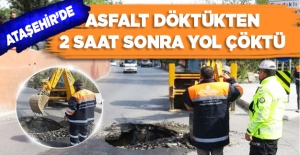 Ataşehir'de asfalt dökülen yol 2 saat sonra çöktü