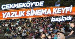 Çekmeköy'de yazlık sinema keyfi başladı