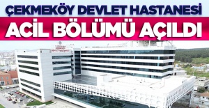 Çekmeköy Devlet Hastanesi'nin acil servisi açıldı