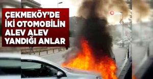 Çekmeköy'de iki otomobilin alev alev yandığı anlar kamerada