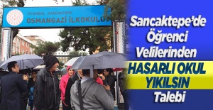 Sancaktepe'de öğrenci velilerinden "hasarlı okul yıkılsın" talebi