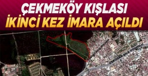 Çekmeköy Kışlası ikinci kez imara açıldı