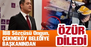 İBB Sözcüsü Ongun, Çekmeköy Belediye Başkanından özür diledi