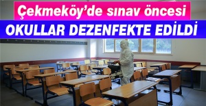Çekmeköy'de sınav öncesi okullar dezenfekte edildi