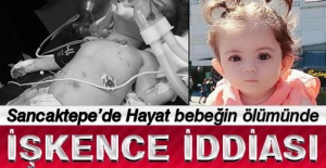 Sancaktepe'de 1 yaşındaki Hayat bebeğin ölümünde işkence iddiası