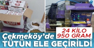 Çekmeköy'de 24 kilo 950 gram tütün ele geçirildi