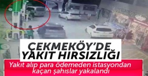Çekmeköy'de yakıt alıp para ödemeden istasyondan kaçan şahıslar yakalandı