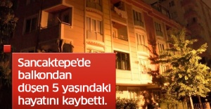 Sancaktepe'de balkondan düşen 5 yaşındaki çocuk öldü