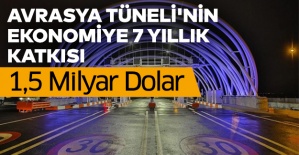 Avrasya Tüneli'nin ekonomiye 7 yıllık katkısı: 1,5 milyar dolar
